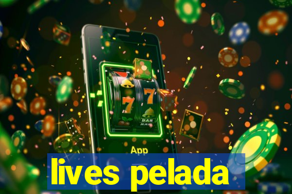 lives pelada